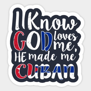 God Loves Me He Made Me Cuban Flag Cuba Colors T-Shirt Sticker